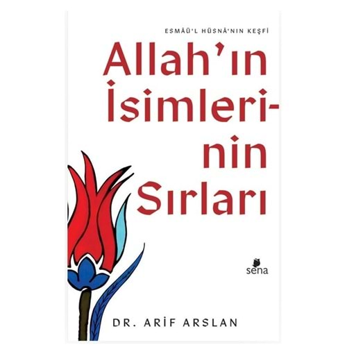 Allah’ın Isimlerinin Sırları - Esmaü'l Hüsna'nın Keşfi - Arif Arslan