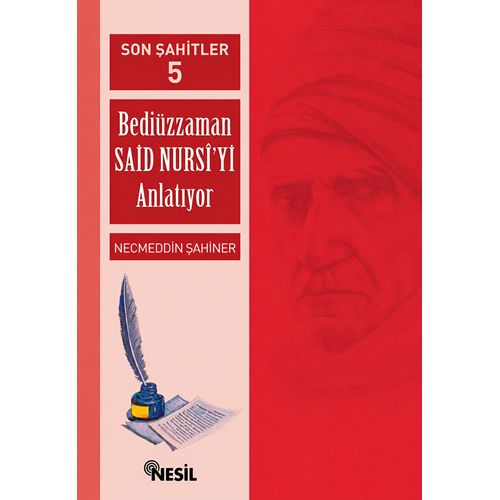 Cilt: 5 Son Şahitler Bediüzzaman Said Nursi'yi Anlatıyor